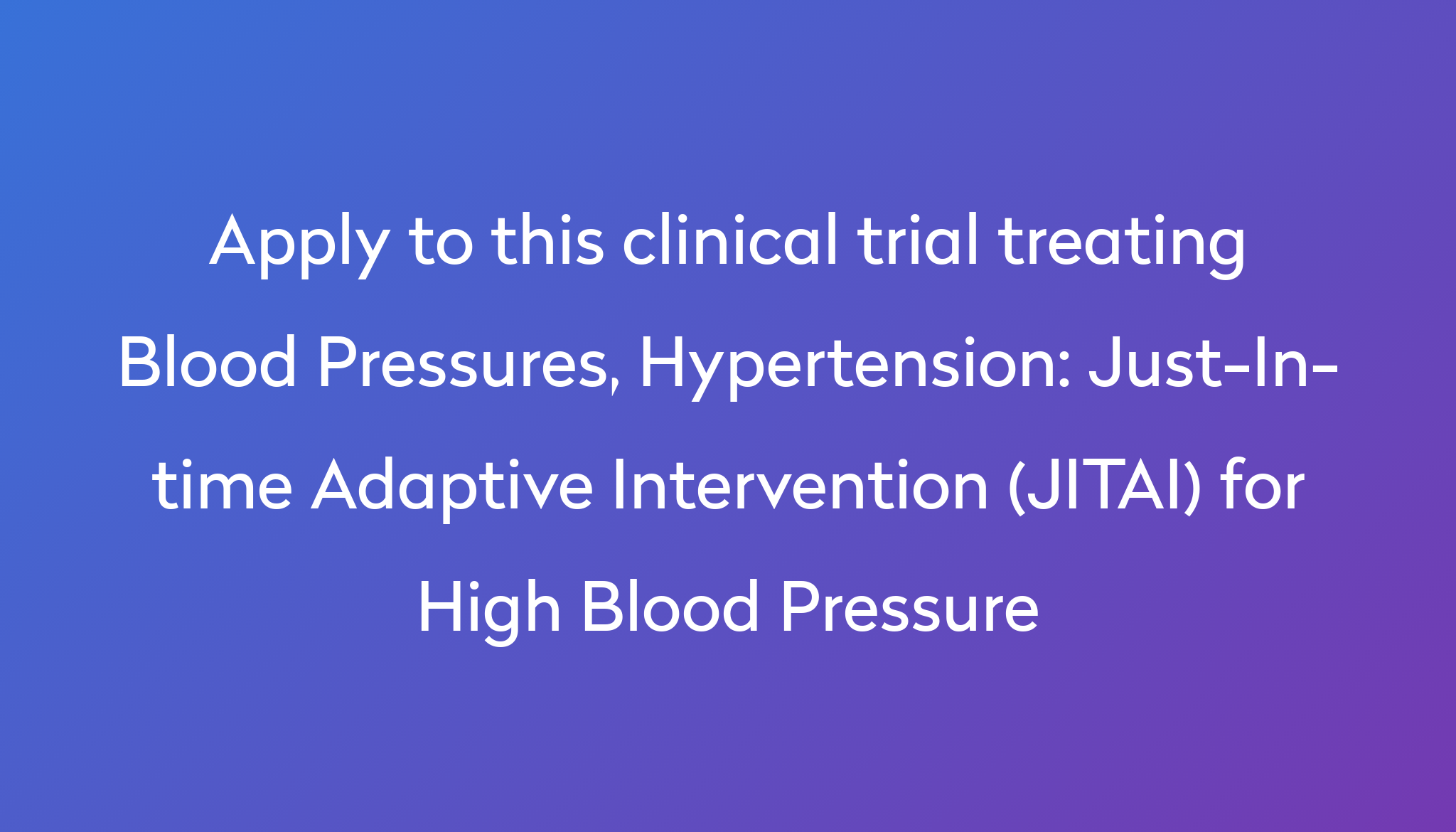 just-in-time-adaptive-intervention-jitai-for-high-blood-pressure